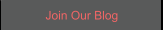 Join Our Blog